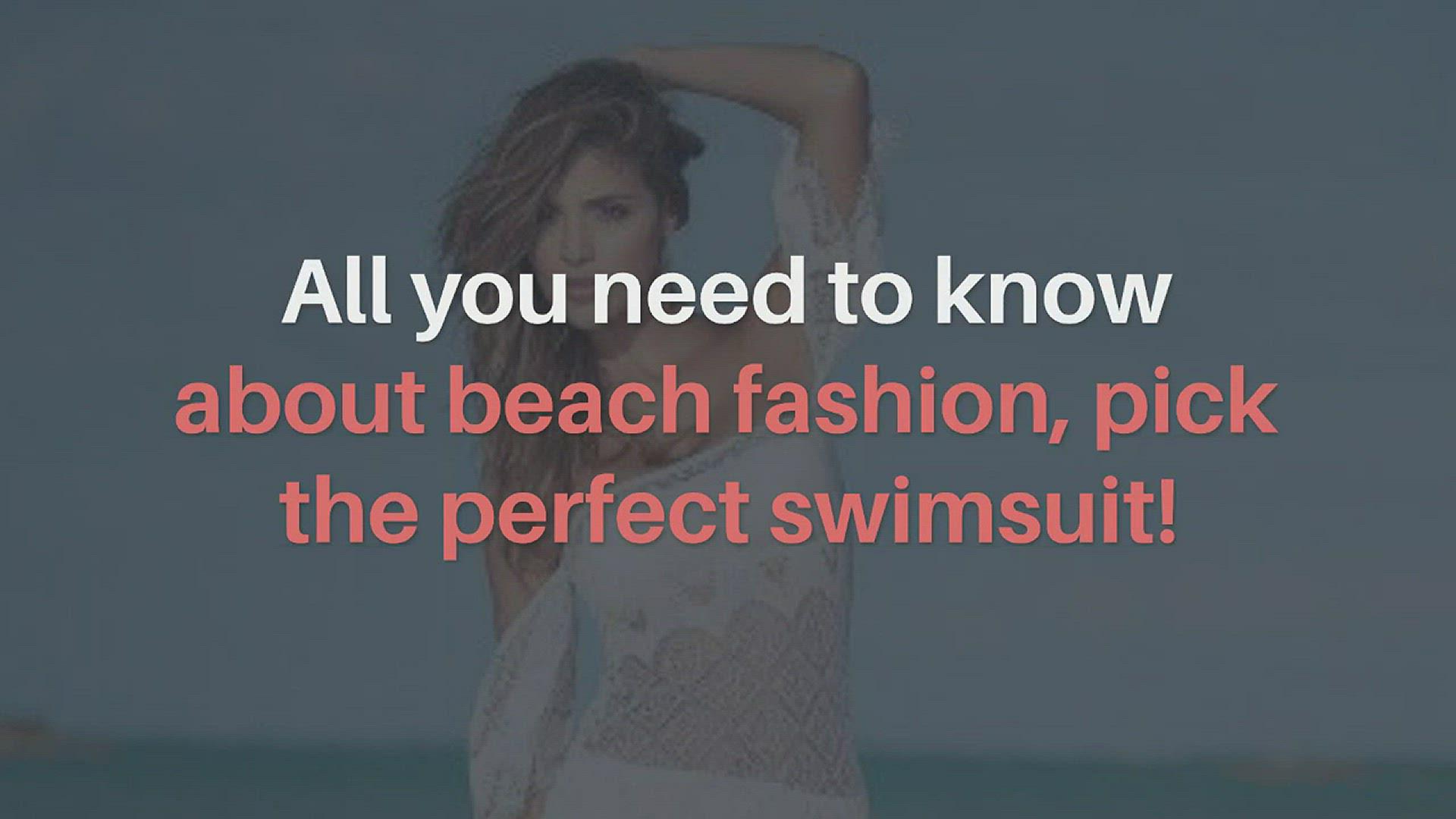 'Video thumbnail for All you need to know about beach fashion, pick the perfect swimsuit!'