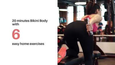 20 minutes Bikini Body with 6 easy home exercises : 20 minutes Bikini Body with 6 easy home exercises