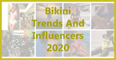 Bikini Trends And Influencers 2020 : Bikini Trends And Influencers 2020