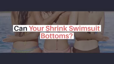 Can Your Shrink Swimsuit Bottoms?
