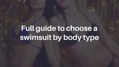 Full guide to choose a swimsuit by body type : Women wearing swimsuits fitting their body type