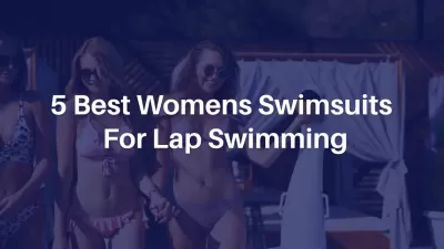 Leisure Lap Swimming: Where does it come from and how to choose a swimsuit?