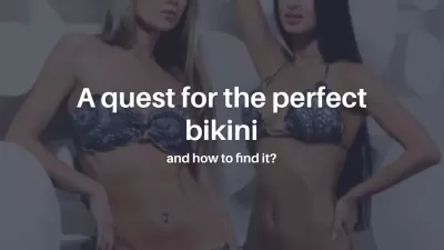 A quest for the perfect bikini - and how to find it? : Quest for perfect bikini