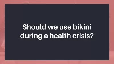 Should we use bikini during a health crisis?