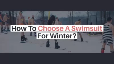 How To Choose A Swimsuit For Winter? Ski, jacuzzi, swimming pool : How To Choose A Swimsuit For Winter? Ski, jacuzzi, swimming pool